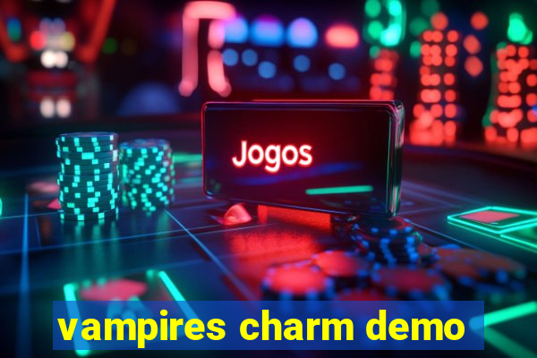 vampires charm demo