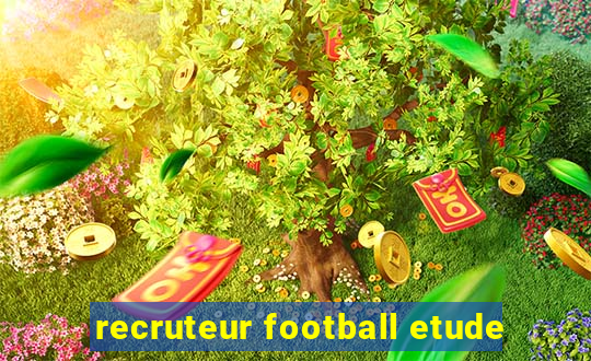 recruteur football etude