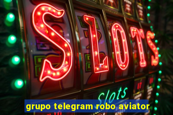 grupo telegram robo aviator