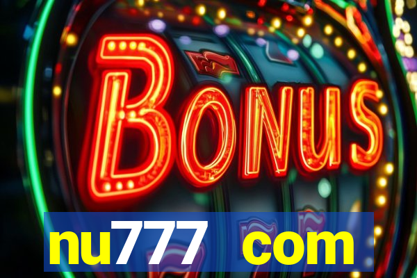 nu777 com plataforma de jogos