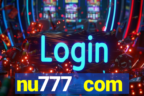 nu777 com plataforma de jogos