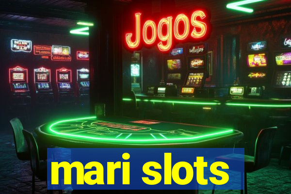 mari slots