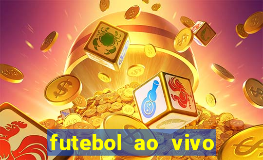 futebol ao vivo hoje online