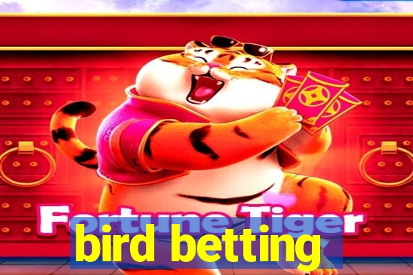 bird betting