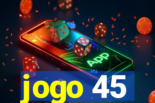 jogo 45