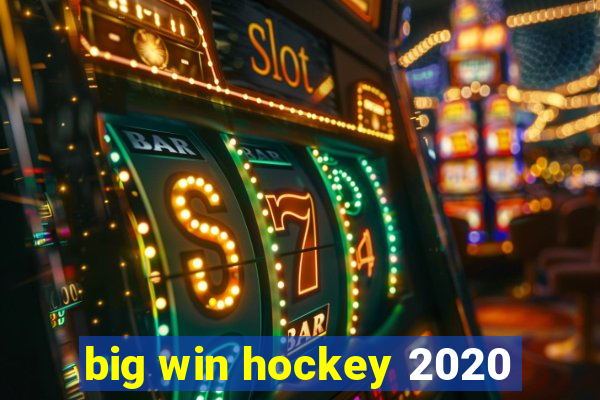 big win hockey 2020