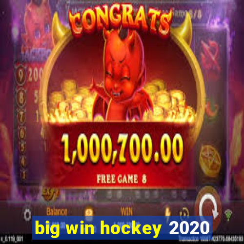 big win hockey 2020