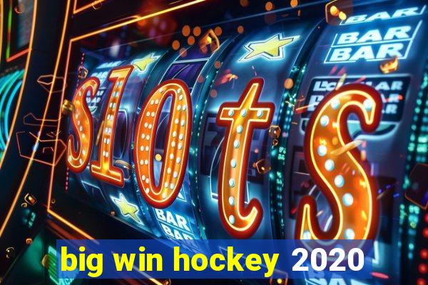 big win hockey 2020