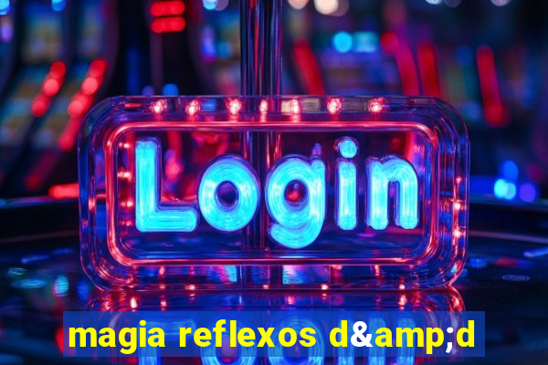 magia reflexos d&d