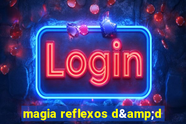 magia reflexos d&d