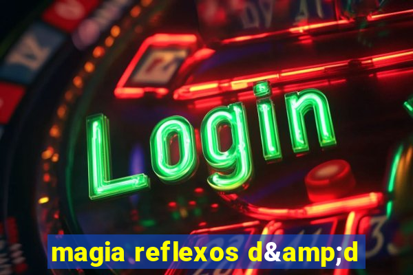 magia reflexos d&d