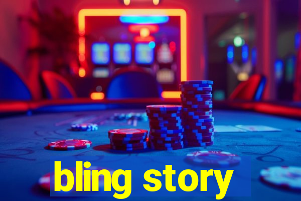 bling story