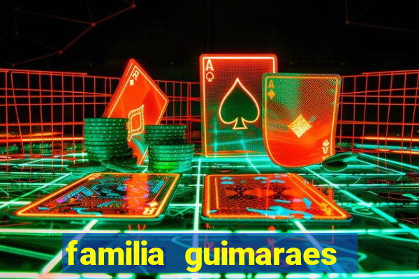 familia guimaraes na bahia