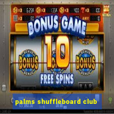 palms shuffleboard club