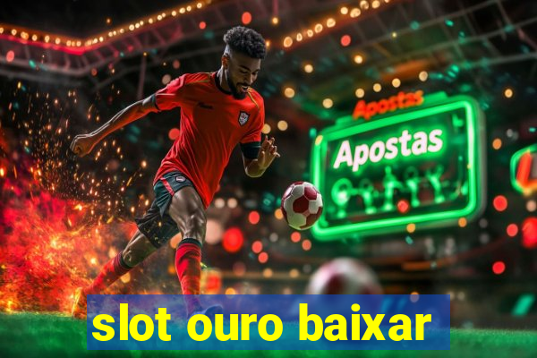 slot ouro baixar