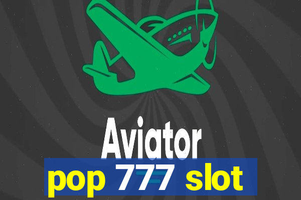 pop 777 slot