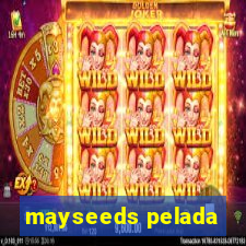 mayseeds pelada