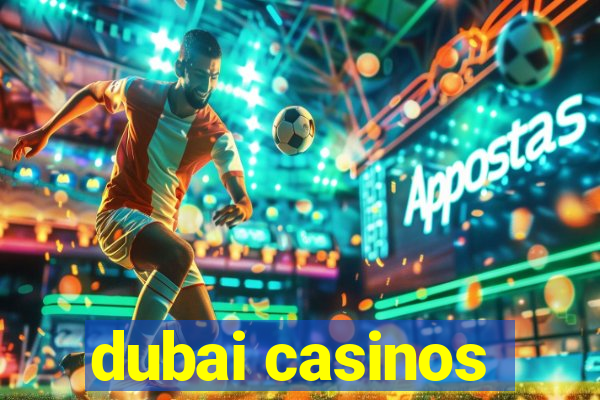 dubai casinos