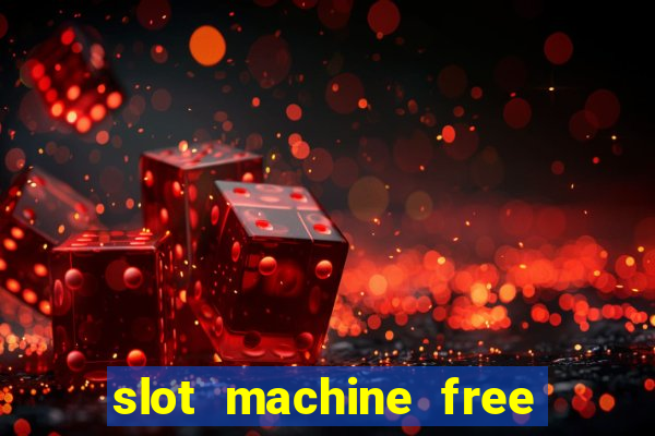 slot machine free no download