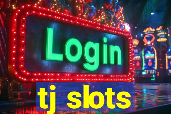 tj slots