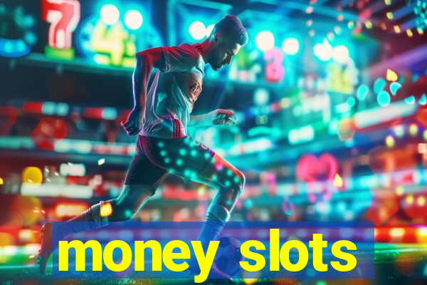 money slots