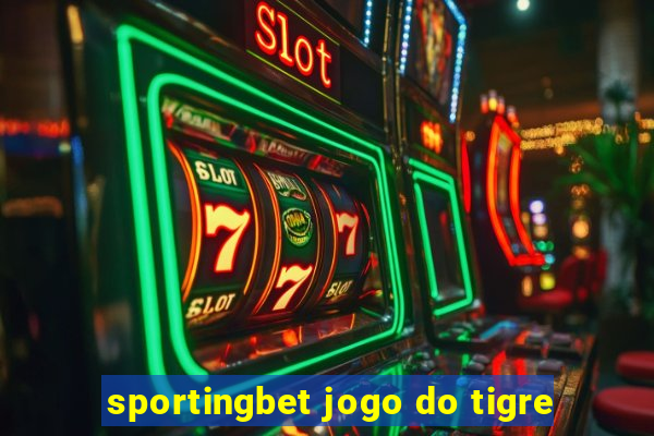 sportingbet jogo do tigre