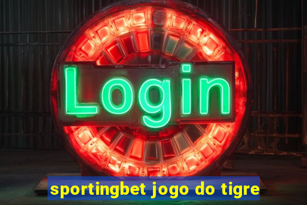 sportingbet jogo do tigre