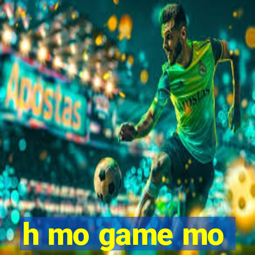 h mo game mo