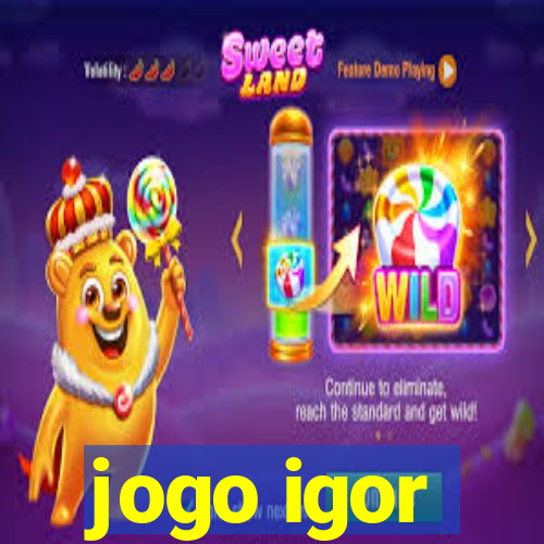 jogo igor