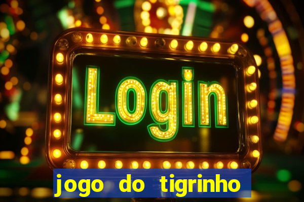 jogo do tigrinho fortune 777