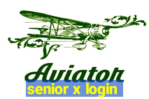 senior x login