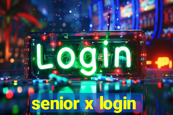 senior x login