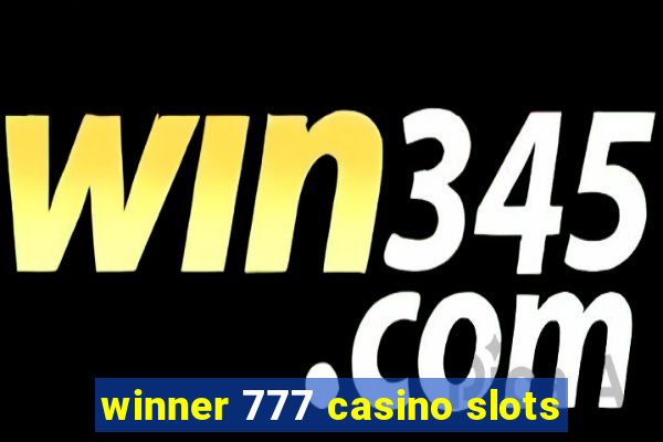 winner 777 casino slots