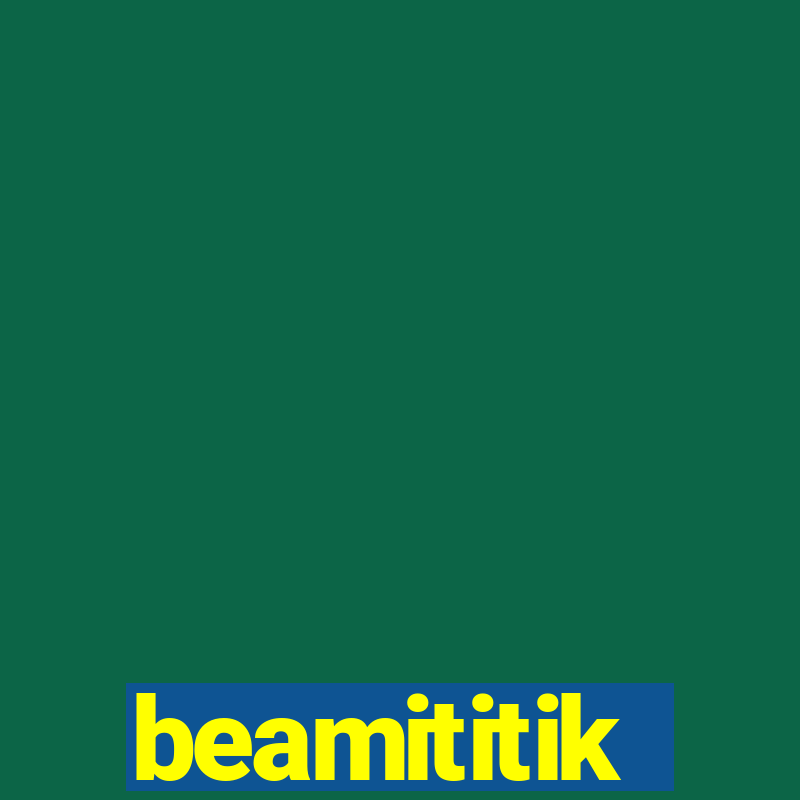 beamititik