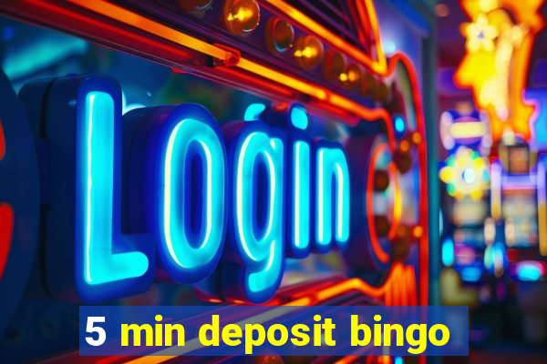 5 min deposit bingo