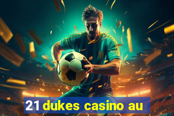 21 dukes casino au