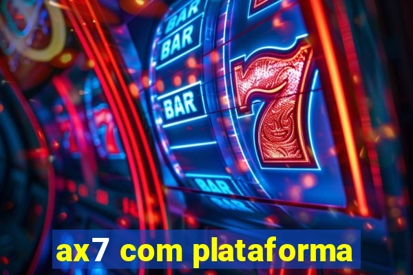 ax7 com plataforma