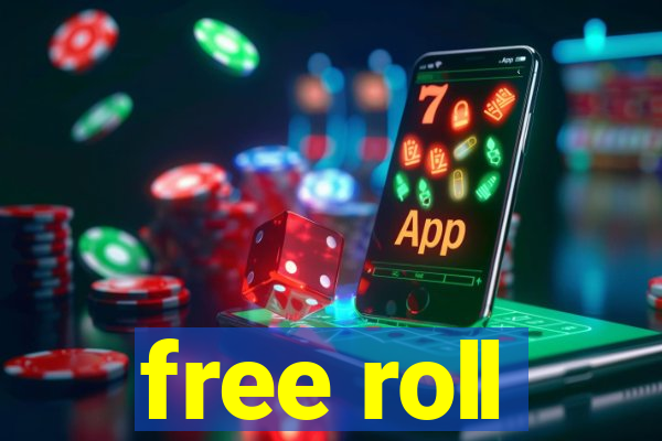 free roll