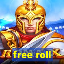 free roll