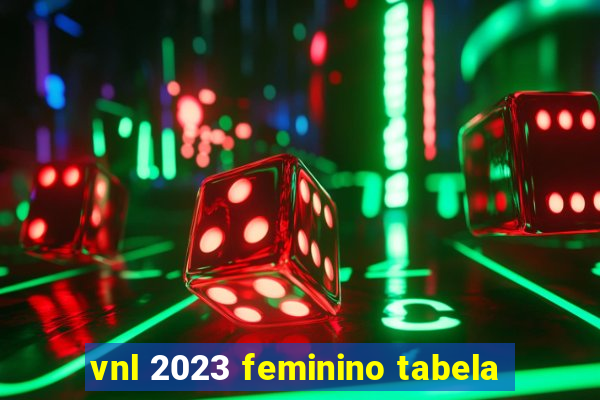 vnl 2023 feminino tabela