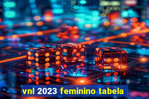 vnl 2023 feminino tabela