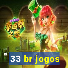 33 br jogos