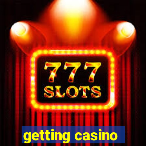 getting casino