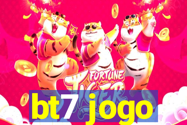 bt7 jogo