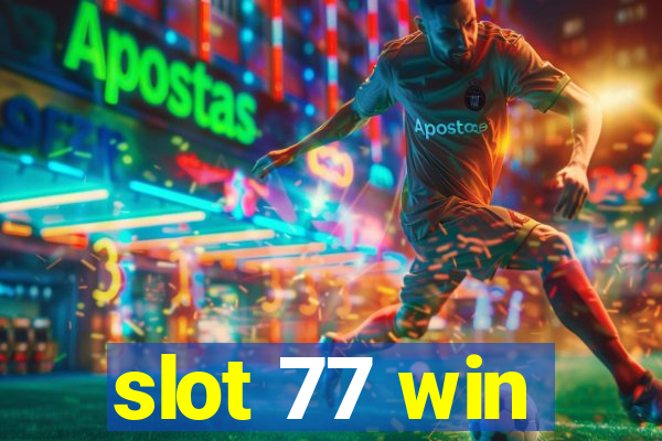 slot 77 win