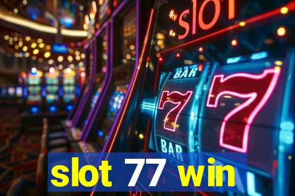 slot 77 win