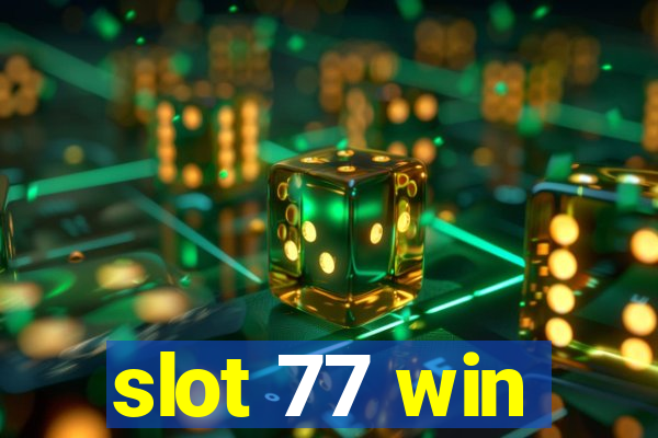 slot 77 win