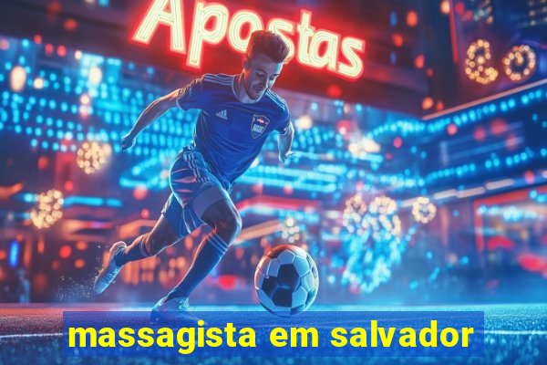 massagista em salvador