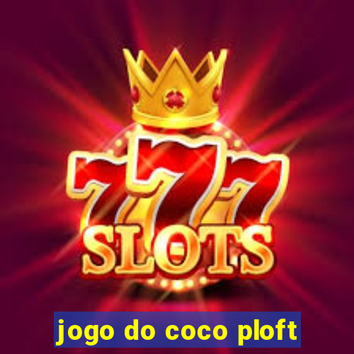 jogo do coco ploft