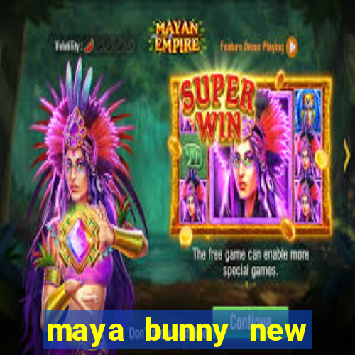 maya bunny new slot release